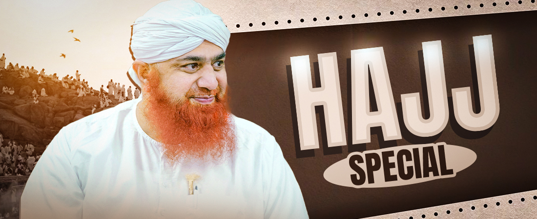 Hajj Special - Maulana imran Attari